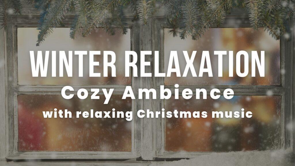 Winter Relaxation ❄️ Relaxing Christmas Music & Crackling Fire 😌